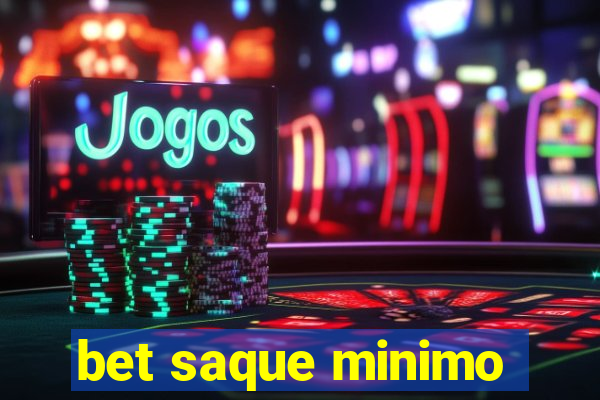 bet saque minimo